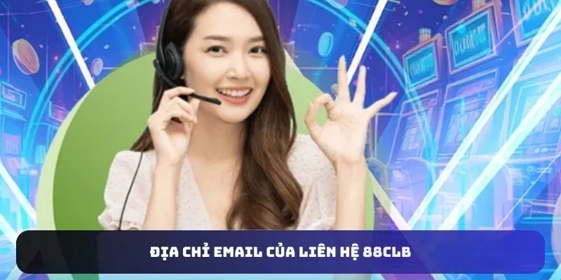 Địa chỉ email của liên hệ 88CLB