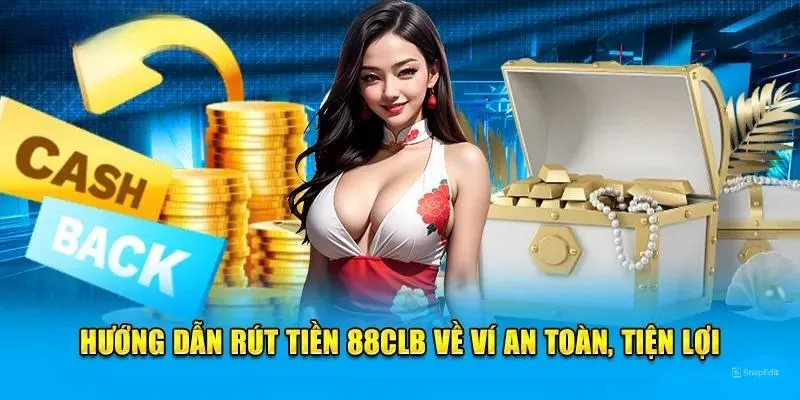 Hướng dẫn rút tiền 88CLB dễ thực hiện nhất