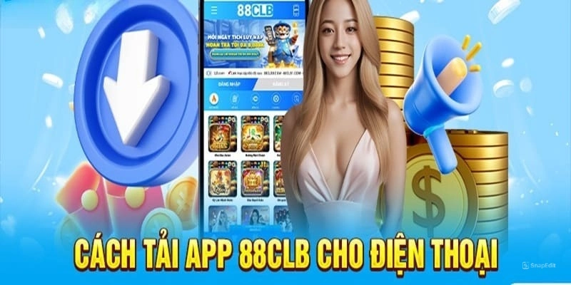 Tải App 88CLB - Hướng Dẫn Quy Trình Thực Hiện Đơn Giản Nhất