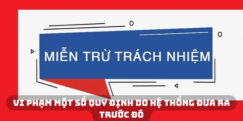 Vi phạm một số quy định do hệ thống đưa ra trước đó